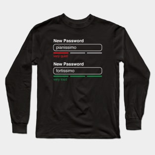 Music Password Pianissimo Fortissimo (White Text) Long Sleeve T-Shirt